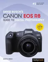 KNYGA David D Busch David Busch's Canon EOS R8 Guide to Digital Photography