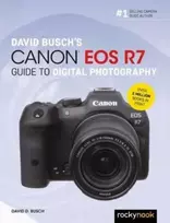 KNYGA David D Busch David Busch's Canon EOS R7 Guide to Digital Photography
