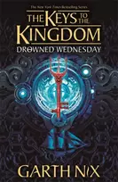 KNYGA Garth Nix Drowned Wednesday: The Keys to the Kingdom 3