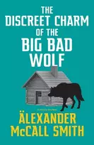 KNYGA Alexander Mccall Smith The Discreet Charm of the Big Bad Wolf