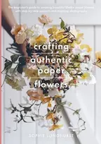 KNYGA Sophie Longhurst Crafting Authentic Paper Flowers