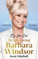 KNYGA Scott Mitchell By Your Side: My Life Loving Barbara Windsor