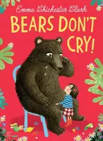 KNYGA Emma Chichester Clark Bears Don’t Cry!