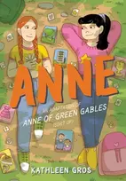 KNYGA Kathleen Gros Anne: An Adaptation of Anne of Žalias Gables (Sort Of)
