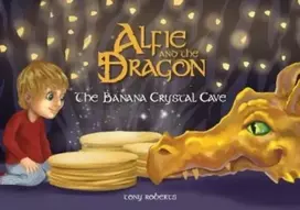 KNYGA Tony Roberts Alfie and the Dragon - The Banana Crystal Cave