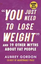 KNYGA Aubrey Gordon "You Just Need to Lose Weight"
