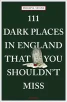 KNYGA Philip R Stone 111 Dark Places in England That You Shouldn't Miss