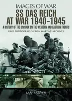 KNYGA Ian Baxter SS Das Reich At War 1939-1945: History of the Division
