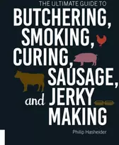KNYGA Philip Hasheider Ultimate Guide to Butchering, Smoking, Curing, Sausage, and Jerky Making