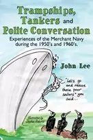 KNYGA John Lee Trampships, Tankers and Polite Conversation