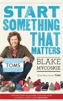 KNYGA Blake Mycoskie Start Something That Matters