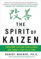 KNYGA Robert Maurer Spirit of Kaizen: Creating Lasting Excellence One Small Step at a Time