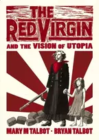 KNYGA Bryan Talbot Raudona Virgin and the Vision of Utopia