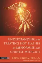 KNYGA Brian Grosam Understanding and Treating Hot Flashes in Menopause with Chinese Medicine