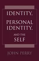 KNYGA John Perry Identity, Personal Identity and the Self