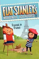 KNYGA Flat Stanley's Worldwide Adventures #11: Framed in France