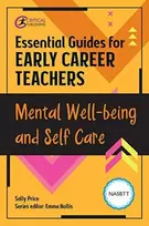 KNYGA Emma Hollis Essential Guides for Early Career Teachers: Mental Well-being and Self-care