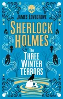 KNYGA James Lovegrove Sherlock Holmes & the Three Winter Terrors