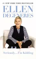 KNYGA Ellen Degeneres Seriously...I'm Kidding