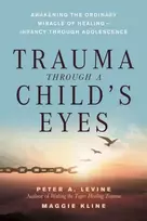 KNYGA Peter Levine Trauma Through a Child's Eyes