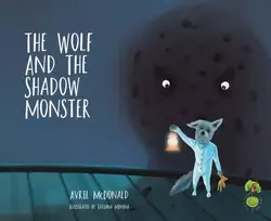KNYGA Avril Mcdonald Wolf and the Shadow Monster