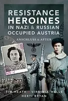 KNYGA Tim Heath Resistance Heroines in Nazi- and Russian-Occupied Austria