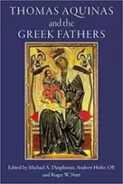 KNYGA Michael Dauphinais Thomas Aquinas and the Greek Fathers