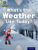 KNYGA Claire Llewellyn Project X Origins: Geltona Book Band, Oxford Level 3: Weather: What's the Weather Like today?