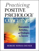 KNYGA Robert Biswas Diener Practicing Positive Psychology Coaching