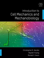 KNYGA C R Jacobs Introduction to Cell Mechanics and Mechanobiology