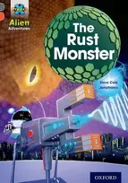 KNYGA Steve Cole Project X Alien Adventures: Pilkas Book Band, Oxford Level 13: The Rust Monster