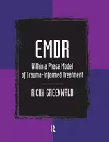 KNYGA Ricky Greenwald EMDR Within a Phase Model of Trauma-Informed Treatment