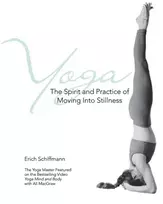 KNYGA Erich Schiffmann Yoga The Spirit And Practice Of Moving Into Stillness