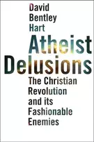 KNYGA David Bentley Hart Atheist Delusions
