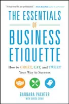 KNYGA Barbara Pachter Essentials of Business Etiquette: How to Greet, Eat, and Tweet Your Way to Success