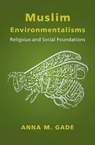 KNYGA Anna M Gade Muslim Environmentalisms