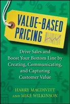 KNYGA Harry Macdivitt Value-Based Pricing: Drive Sales and Boost Your Bottom Line by Creating, Communicating and Capturing Customer Value