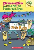 KNYGA Noah Z Jones Three Little Pugs: A Branches Book (Princess Rožinė and the Land of Fake-Believe #3)