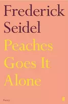 KNYGA Frederick Seidel Peaches Goes It Alone