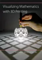 KNYGA Henry Segerman Visualizing Mathematics with 3D Printing