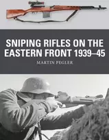 KNYGA Martin Pegler Sniping Rifles on the Eastern Front 1939–45
