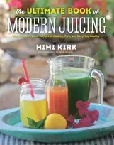 KNYGA Mimi Kirk Ultimate Book of Modern Juicing