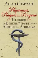 KNYGA Allan Chapman Physicians, Plagues and Progress