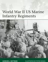KNYGA Gordon L Rottman World War II US Marine Infantry Regiments