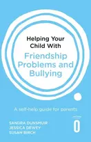 KNYGA Sandra Dunsmuir Helping Your Child with Friendship Problems and Bullying