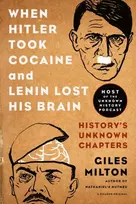 KNYGA Giles Milton When Hitler Took Cocaine and Lenin Lost His Brain