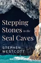 KNYGA Stephen Westcott Stepping Stones to the Seal Caves