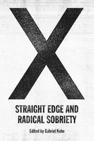 KNYGA Gabriel Kuhn X: Straight Edge and Radical Sobriety