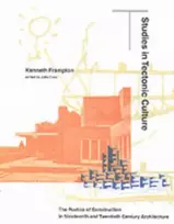 KNYGA Kenneth Frampton Studies in Tectonic Culture