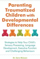 KNYGA Sara Mclean Parenting Traumatized Children with Developmental Differences